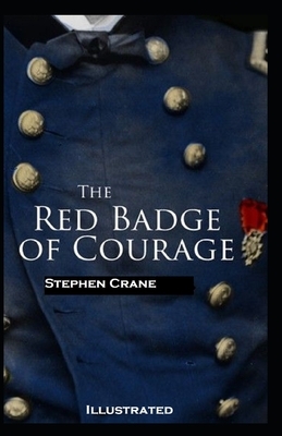 The Red Badge of Courage Illustrated by Stephen Crane