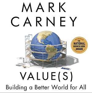Value(s): Building a Better World for All by Mark Carney