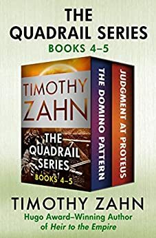 The Quadrail Series Books 4–5: The Domino Pattern and Judgment at Proteus by Timothy Zahn