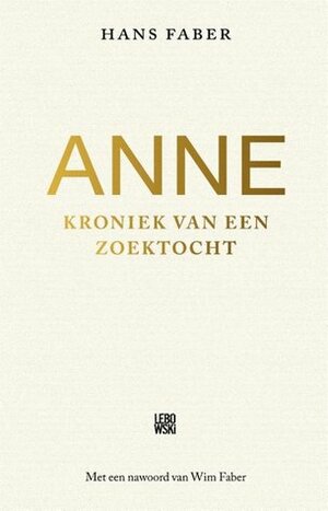 Anne: kroniek van een zoektocht by Hans Faber