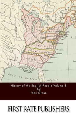 History of the English People Volume 8 by John Richard Green