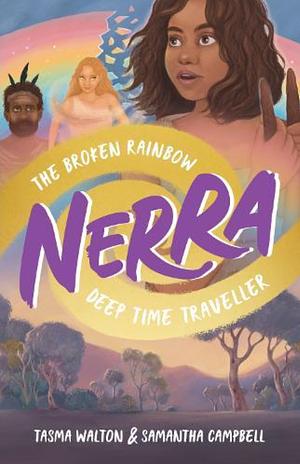 The Broken Rainbow (Nerra: Deep Time Travellor) by 