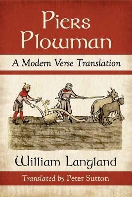 Piers Plowman: A Modern Verse Translation by William Langland