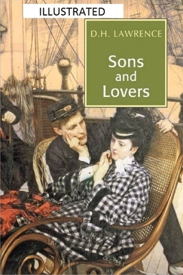 Sons and Lovers Illustrated by D.H. Lawrence