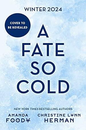 A Fate So Cold by Christine Lynn Herman, Amanda Foody