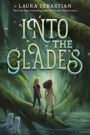 Into the Glades by Laura Sebastian