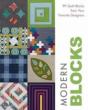 Modern Blocks: 99 Quilt Blocks from Your Favorite Designers by Susanne Woods