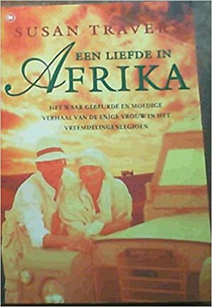 Een liefde in Afrika by Susan Travers, Wendy Holden