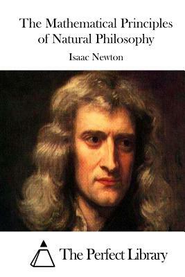 The Mathematical Principles of Natural Philosophy by Isaac Newton