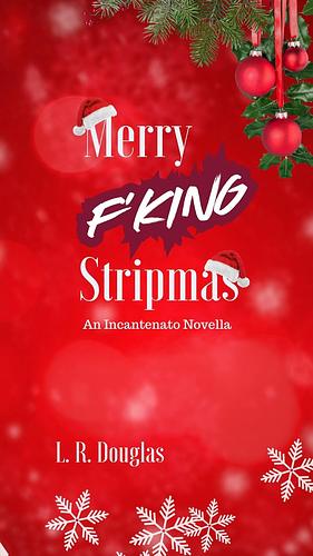 Merry F'king Stripmas by L.R. Douglas