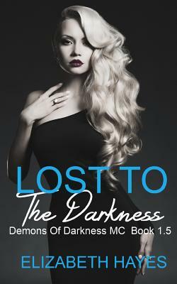 Lost to the Darkness by Elizabeth Hayes