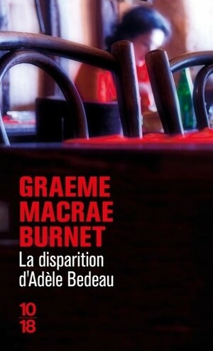 La disparition d'Adèle Bedeau by Graeme Macrae Burnet