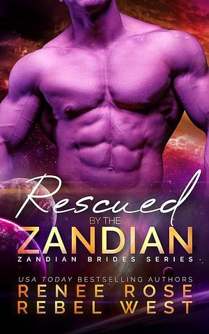 Rescued by the Zandian by Rebel West, Renee Rose, Renee Rose