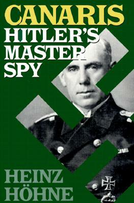 Canaris: Hitler's Master Spy by Heinz Hohne