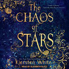 The Chaos of Stars by Kiersten White