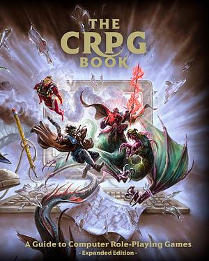 The CRPG Book: A Guide to Computer Role-Playing Games (Expanded Edition) by Bitmap Books