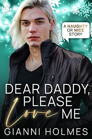 Dear Daddy, Please Love Me by Gianni Holmes