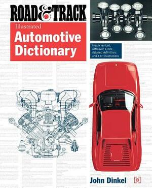 Road & Track Illustrated Automotive Dictionary by John Dinkel