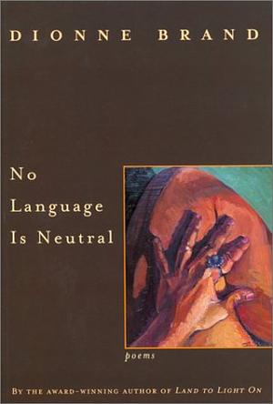 No Language Is Neutral by Dionne Brand
