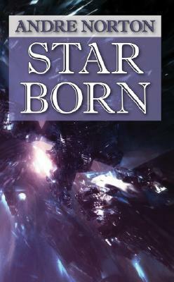 Star Born by Andre Norton