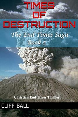 Times of Destruction by Cliff Ball