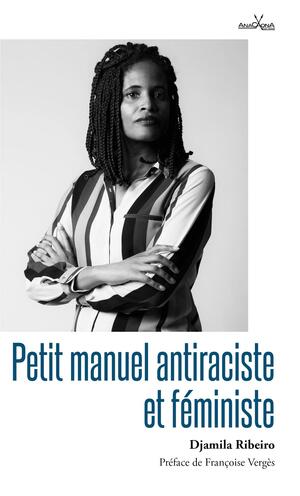 Petit manuel antiraciste et féministe by Djamila Ribeiro