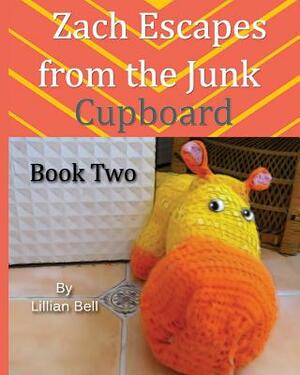Zach Escapes From The Junk Cupboard by Lillian Bell