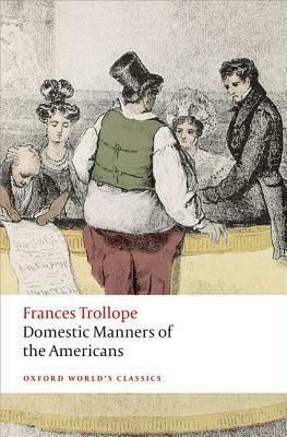 Domestic Manners of the Americans by Elsie B. Michie, Frances Trollope