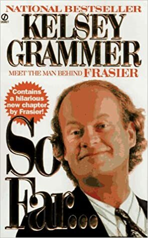 So Far... by Kelsey Grammer