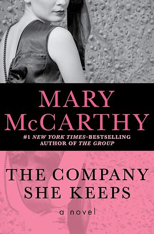 The Company She Keeps: A Novel by Mary McCarthy