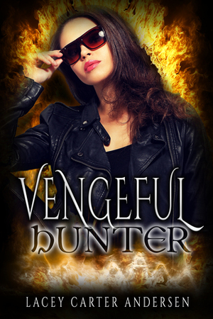 Vengeful Hunter by Lacey Carter Andersen