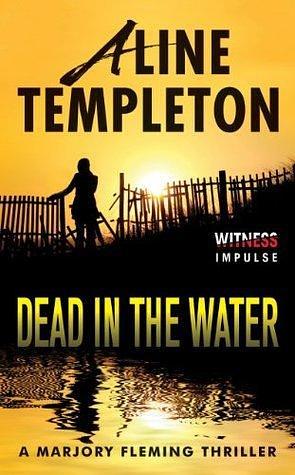 Dead in the Water by Aline Templeton, Aline Templeton