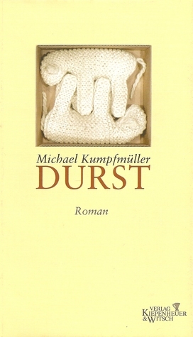 Durst by Michael Kumpfmüller