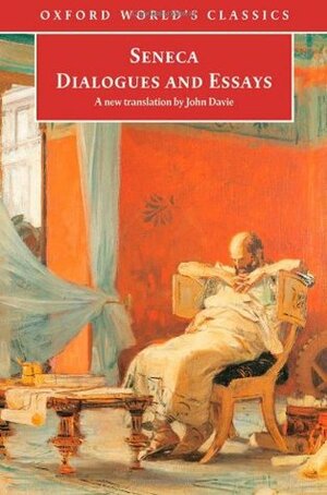 Dialogues and Essays by John Davie, Lucius Annaeus Seneca