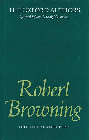 Robert Browning : Poems & Letters by Robert Browning, Daniel Karlin, Adam Roberts