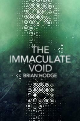 The Immaculate Void by Brian Hodge