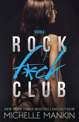 Rock F*ck Club by Michelle Mankin