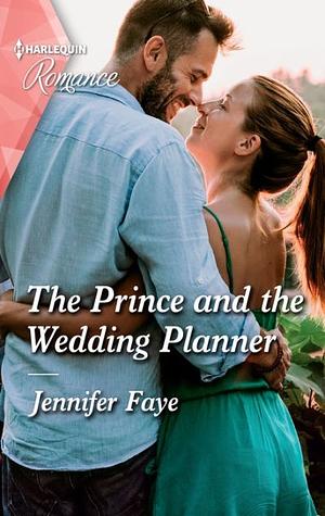The Prince and the Wedding Planner by Jennifer Faye