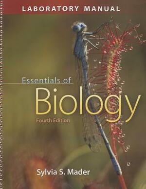 Essentials of Biology: Laboratory Manual by Sylvia S. Mader