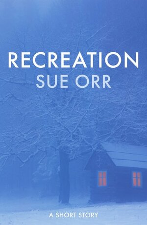 Recreation by Sue Orr
