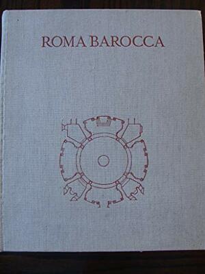 Roma Barocca; The History Of An Architectonic Culture by Paolo Portoghesi