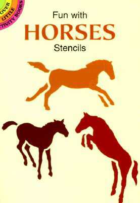 Fun with Horses Stencils by Paul E. Kennedy