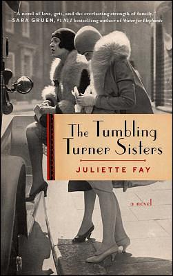 The Tumbling Turner Sisters by Juliette Fay