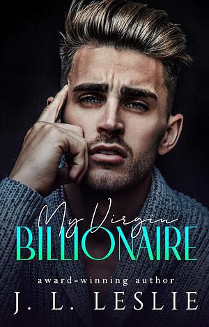 My Virgin Billionaire by J.L. Leslie