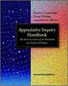 Appreciative Inquiry Handbook: The First in a Series of AI Workbooks for Leaders of Change by David L. Cooperrider