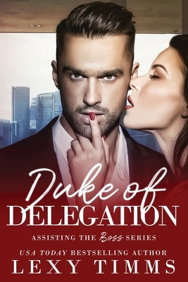 Duke of Delegation by Lexy Timms