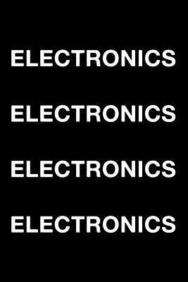 Electronics Electronics Electronics Electronics by Matthew Roberts