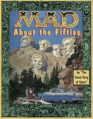 Mad about the Fifties: The Best of the Decade by Will Elder, Harvey Kurtzman, Wallace Wood