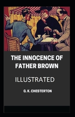 The Innocence of Father Brown Illustrated by G.K. Chesterton