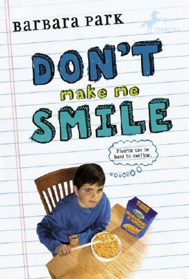 Don't Make Me Smile by Barbara Park